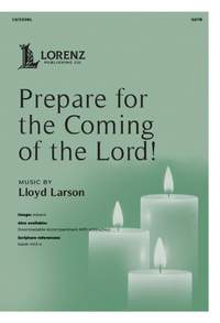 Lloyd Larson: Prepare for the Coming of the Lord!