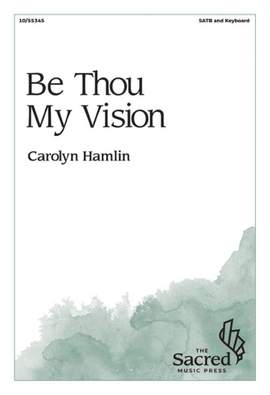 Carolyn Hamlin: Be Thou My Vision
