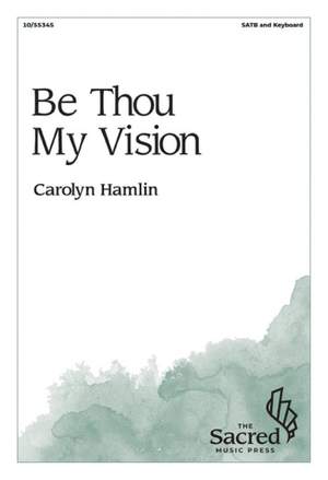 Carolyn Hamlin: Be Thou My Vision