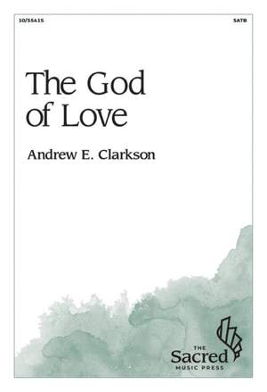 Andrew E. Clarkson: The God of Love