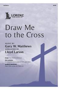 Gary Matthews: Draw Me to the Cross