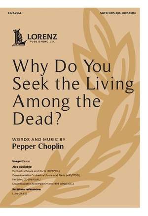 Pepper Choplin: Why Do You Seek the Living Among the Dead?