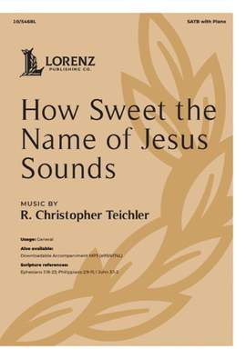 R. Christopher Teichler: How Sweet the Name of Jesus Sounds