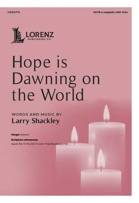 Larry Shackley: Hope is Dawning on the World