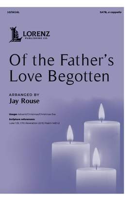 Jay Rouse: Of the Father's Love Begotten