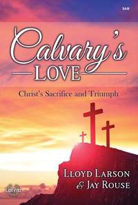 Lloyd Larson_Jay Rouse: Calvary's Love