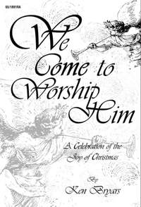 Kenneth E. Bryars: We Come to Worship Him