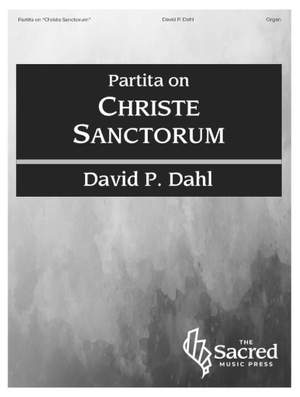 David P Dahl: Partita on Christe Sanctorum