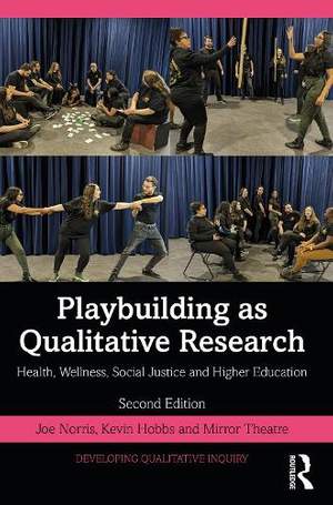 Playbuilding as Arts-Based Research: Health, Wellness, Social Justice and Higher Education