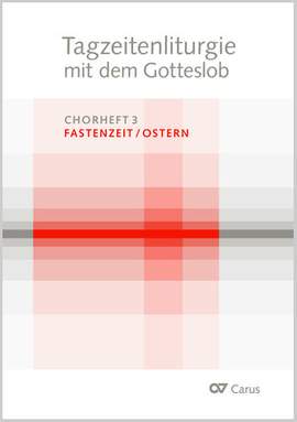 Tagzeitenliturgie mit dem Gotteslob. Chorheft 3: Fastenzeit / Ostern