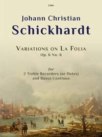 Schickhardt, Johann: Variations on La Folia, Op. 6 No. 6