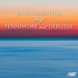 Jeffrey Middleton Plays Fennimore and Debussy