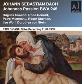 Pablo Casals conducts Bach St. John Passion