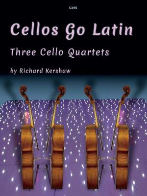 Kershaw, Richard: Cellos Go Latin. Cello Quartet
