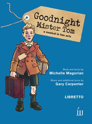 Carpenter, G: Goodnight Mister Tom (libretto)