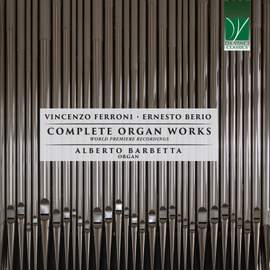 Vincenzo Ferroni, Ernesto Berio: Complete Organ Works