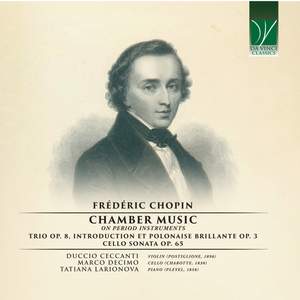 Frédéric Chopin: Chamber Music On Period Instruments