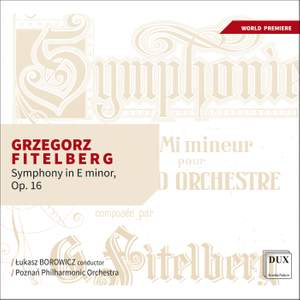 Grzegorz Fitelberg: Symphony in E minor, Op.16