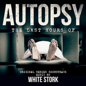 Autopsy: The Last Hours Of (Original Series Soundtrack)