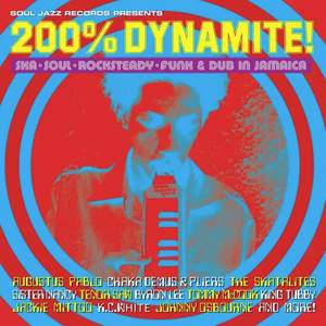 200% Dynamite! Ska, Soul, Rocksteady, Funk & Dub in Jamaica