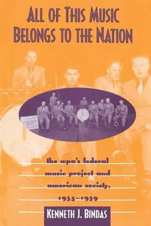 All This Music Belongs to Nation: The WPA's Federal Music Project American Society