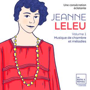 Jeanne Leleu: Une Consécration éclatante. Vol. 1