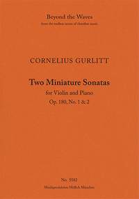 Gurlitt, Cornelius: Two Miniature Sonatas for violin & piano, Op. 180, No. 1 and 2