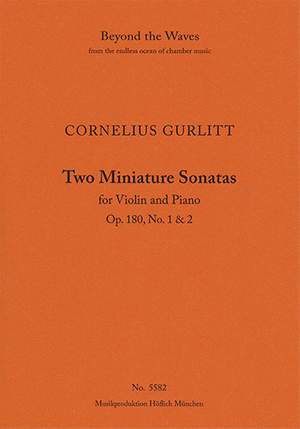 Gurlitt, Cornelius: Two Miniature Sonatas for violin & piano, Op. 180, No. 1 and 2