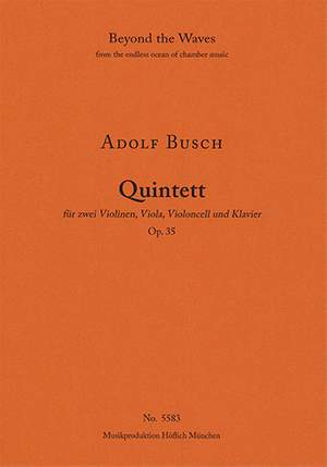Busch, Adolf: Quintett für zwei Violinen, Viola, Violoncell und Klavier Op. 35