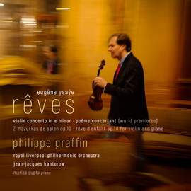 Rêves - Ysaÿe: Violin Concerto in E minor & Poème concertant