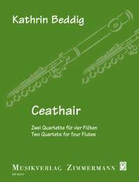 Beddig, K: Ceathair - Zwei Quartette für vier Flöten