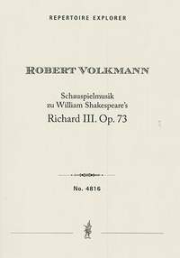 Robert Volkmann: Incidental music to Shakespeare’s Richard III. op. 73