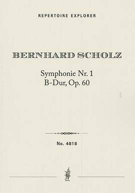 Bernhard Scholz: Symphony No.1 in B flat Major Op. 60