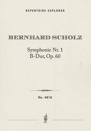 Bernhard Scholz: Symphony No.1 in B flat Major Op. 60