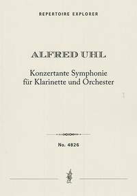 Alfred Uhl: Konzertante Symphonie für Klarinette und Orchester