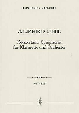 Alfred Uhl: Konzertante Symphonie für Klarinette und Orchester