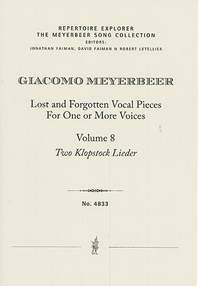 Giacomo Meyerbeer: Lost and Forgotten Vocal Pieces for One or More Voices / Volume 8: Two Klopstock Lieder, No. 4 & 6