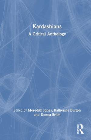 Kardashians: A Critical Anthology
