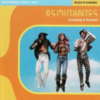 World Psychedelic Classics 1: Everything is Possible - The Best of Os Mutantes