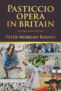 Pasticcio Opera in Britain: History and Context