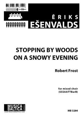 Esenvalds, Eriks: Stopping by Woods on a Snowy Evening