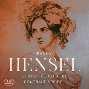 Fanny Hensel: Charakterstücke - Works for solo Piano