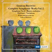 Grażyna Bacewicz: Complete Orchestral Works Vol. 2