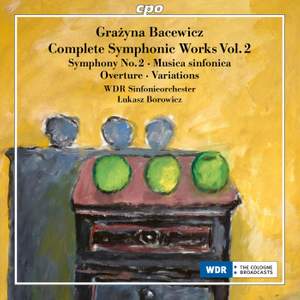Grażyna Bacewicz: Complete Orchestral Works Vol. 2