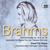 Brahms: String Sextets Opp. 18 & 36