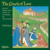 The Courts of Love: Music from the Time of Eleanor of Aquitaine
