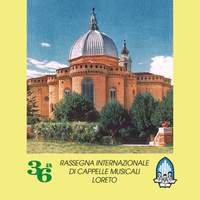 36ª Rassegna internazionale di Cappelle Musicali - Loreto