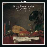 Georg Druschetzky: Oboe Quartets Vol. 2