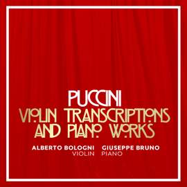 Puccini: Violin Transcriptions and Piano Works