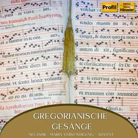 Gregorianische Gesänge - Neujahr - Maria Verkündigung - Advent